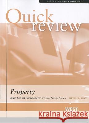 Juergensmeyer and Brown's Sum and Substance Quick Review on Property, 5th Julian Conrad Juergensmeyer Carol Necole Brown  9780314180957
