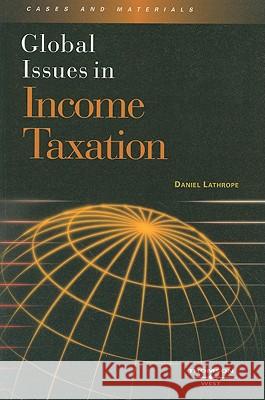 Global Issues in Income Taxation Daniel J. Lathrope 9780314188069