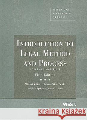 Introduction to Legal Method and Process: Cases and Materials Michael A. Berch Rebecca White Berch Ralph S. Spritzer 9780314200532 Gale Cengage