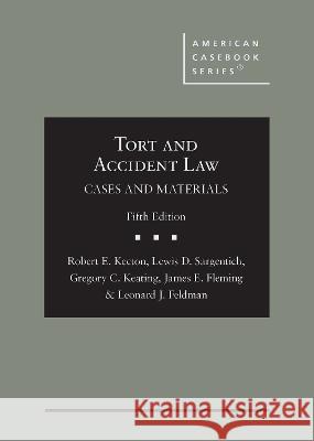 Tort and Accident Law: Cases and Materials Robert Keeton Lewis D. Sargentich Gregory C. Keating 9780314251268
