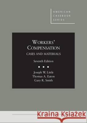 Workers' Compensation Joseph Little Thomas Eaton Gary Smith 9780314281494