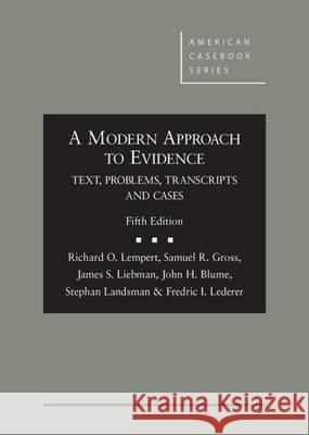 A Modern Approach to Evidence: Text, Problems, Transcripts, and Cases Richard O. Lempert 9780314287656 West Academic Publishing