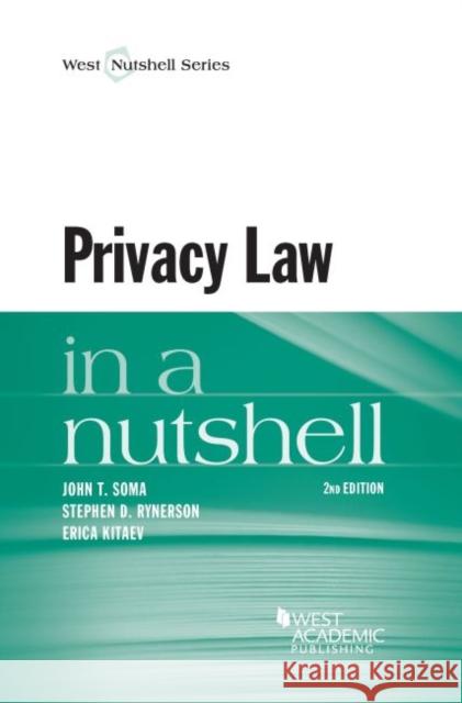 Privacy Law in a Nutshell John Soma Stephen Rynerson Erica Kitaev 9780314289421 West Academic Press