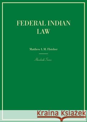 Federal Indian Law Matthew L. M. Fletcher   9780314290717