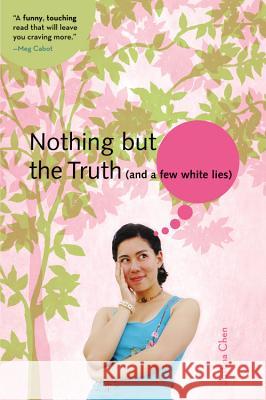 Nothing But the Truth (and a Few White Lies) Justina Chen Headley 9780316011310 Little Brown and Company