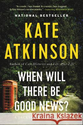 When Will There Be Good News? Kate Atkinson 9780316012836 Back Bay Books