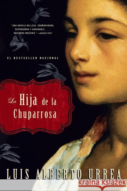 Hija de la Chuparrosa, La Urrea, Luis Alberto 9780316014342 Back Bay Books