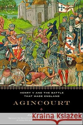 Agincourt: Henry V and the Battle That Made England Juliet Barker 9780316015042