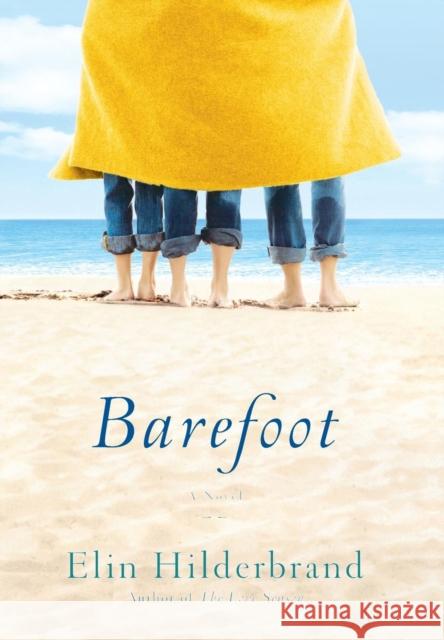 Barefoot Elin Hilderbrand 9780316018586 Little Brown and Company