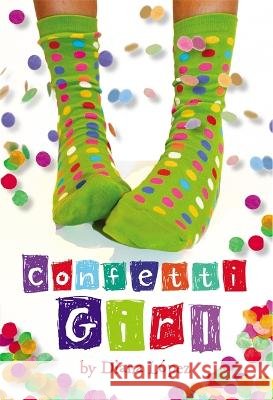 Confetti Girl Diana Lopez 9780316029568