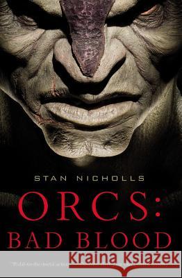 Orcs: Bad Blood Stan Nicholls 9780316033695 Orbit