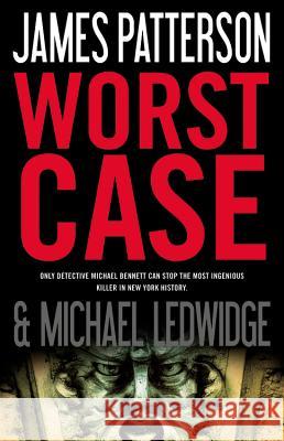 Worst Case James Patterson Michael Ledwidge 9780316036221