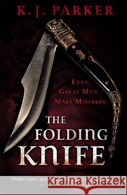 The Folding Knife K. J. Parker 9780316038447 Orbit