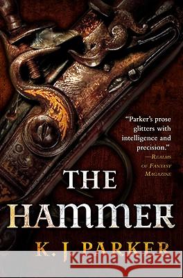 The Hammer K. J. Parker 9780316038560 Orbit