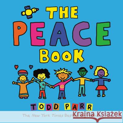 The Peace Book Todd Parr 9780316043496 