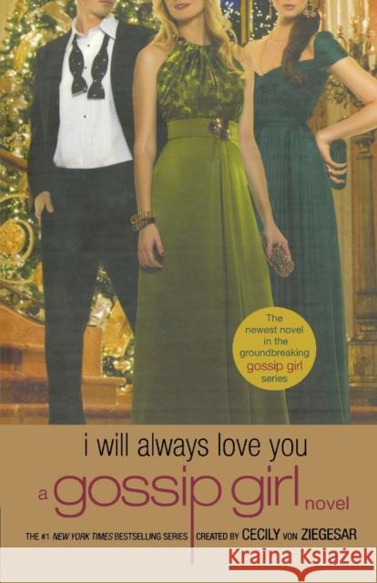 Gossip Girl: I Will Always Love You: A Gossip Girl Novel Cecily Vo 9780316043595 Poppy Books
