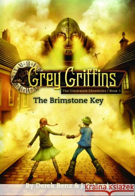 Grey Griffins: The Brimstone Key Benz, Derek 9780316045216 Little, Brown Books for Young Readers