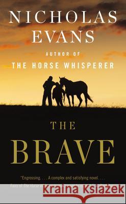 The Brave Nicholas Evans 9780316053853 Little Brown and Company