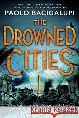 The Drowned Cities Paolo Bacigalupi 9780316056229 Little, Brown Books for Young Readers