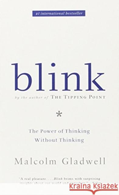 Blink: The Power of Thinking Without Thinking Malcolm Gladwell 9780316057905