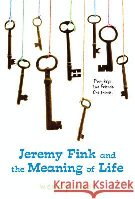 Jeremy Fink and the Meaning of Life Wendy Mass 9780316058490 Little, Brown Young Readers