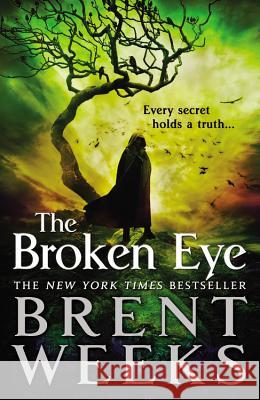 The Broken Eye Brent Weeks 9780316058964 Orbit