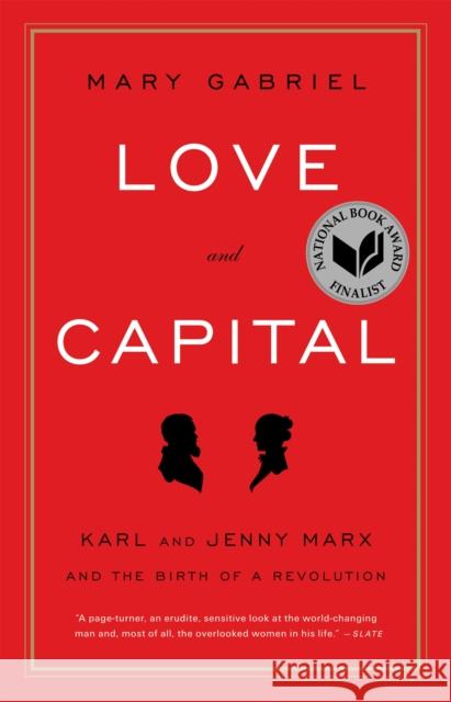 Love and Capital: Karl and Jenny Marx and the Birth of a Revolution Gabriel, Mary 9780316066129