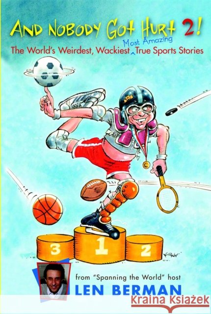 And Nobody Got Hurt 2! Len Berman Kent Gamble 9780316067058 Little, Brown Young Readers