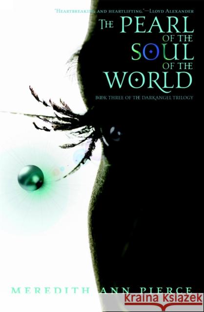 The Pearl of the Soul of the World Pierce, Meredith Ann 9780316067249 Little, Brown Young Readers