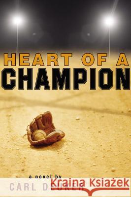 Heart of a Champion Carl Deuker 9780316067263 Little, Brown Young Readers