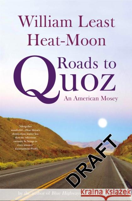 Roads to Quoz: An American Mosey Heat Moon, William Least 9780316067515