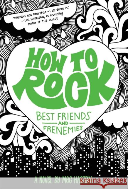 How to Rock Best Friends and Frenemies: Best Friends and Frenemies Haston, Meg 9780316068277 0