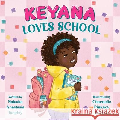 Keyana Loves School Natasha Anastasia Tarpley Charnelle Pinkne 9780316068307