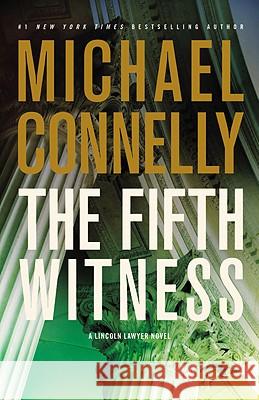 The Fifth Witness Michael Connelly 9780316069359 Little Brown and Company