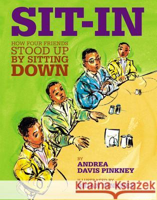 Sit-In: How Four Friends Stood Up by Sitting Down Pinkney, Andrea Davis 9780316070164