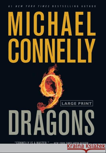 Nine Dragons (Large type / large print) Connelly, Michael 9780316071048 Little Brown and Company