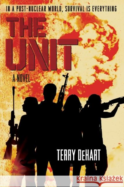 The Unit Terry Dehart 9780316077408 Orbit