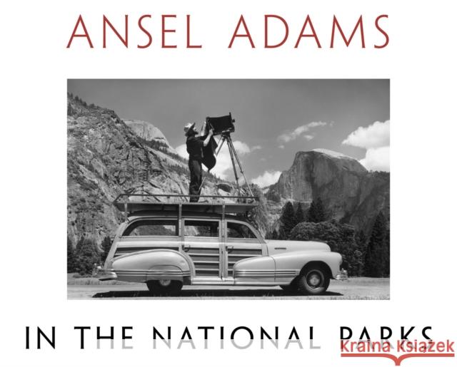 Ansel Adams in the National Parks: Photographs from America's Wild Places Adams, Ansel 9780316078467