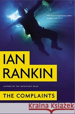 The Complaints Ian Rankin 9780316078764 Reagan Arthur Books