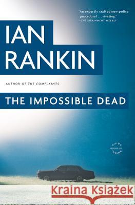 The Impossible Dead Ian Rankin 9780316078771 Reagan Arthur Books