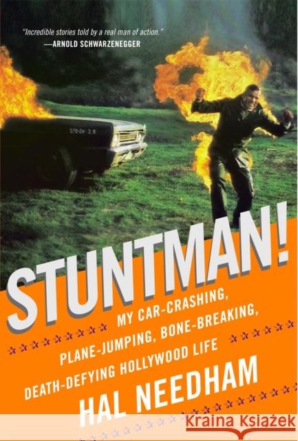 Stuntman!: My Car-Crashing, Plane-Jumping, Bone-Breaking, Death-Defying Hollywood Life Hal Needham 9780316078993 Little Brown and Company
