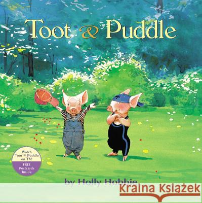 Toot & Puddle [With Postcard] Holly Hobbie 9780316080804 Little, Brown Books for Young Readers
