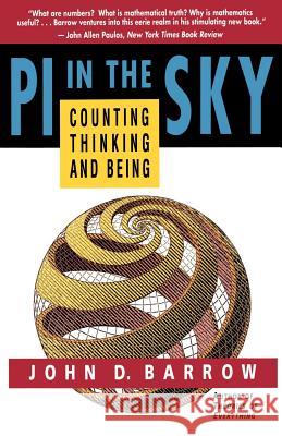 Pi in the Sky: Counting, Thinking, and Being John D. Barrow John D. Barrow 9780316082594 Back Bay Books