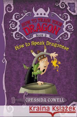 How to Train Your Dragon: How to Speak Dragonese Cressida Cowell 9780316085298 Little, Brown Young Readers