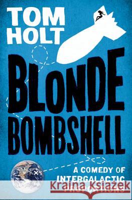 Blonde Bombshell Tom Holt 9780316086998 Orbit