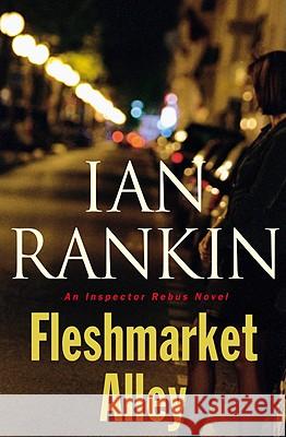 Fleshmarket Alley Ian Rankin 9780316095655 Little Brown and Company