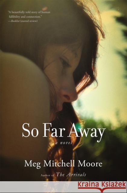 So Far Away Meg Mitchell Moore 9780316097703