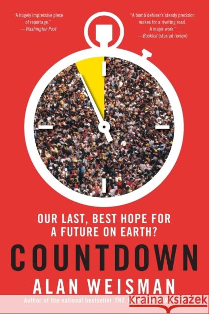 Countdown: Our Last, Best Hope for a Future on Earth? Alan Weisman 9780316097741 Back Bay Books