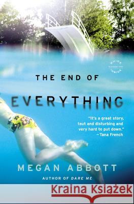 The End of Everything Megan Abbott 9780316097826 Reagan Arthur Books