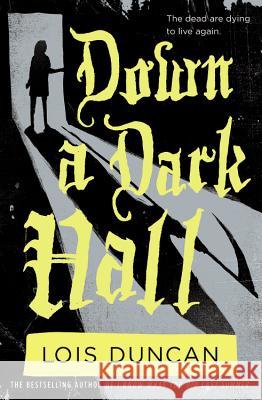 Down a Dark Hall Lois Duncan 9780316098984 Little, Brown Books for Young Readers